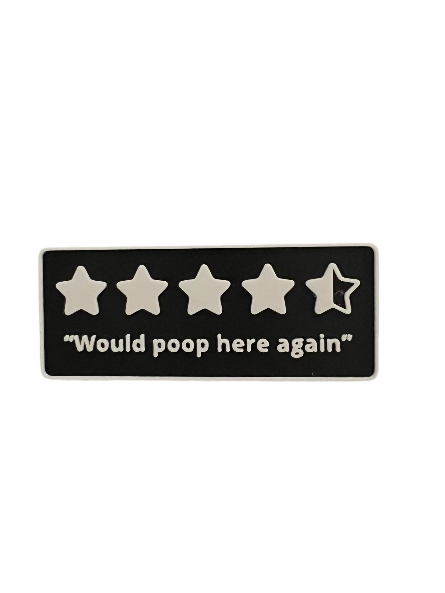 Would Poop Here Again 4 1/2 Star Sign
